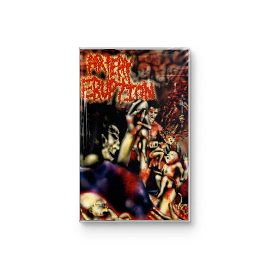 Artery Eruption "Gouging Out Eyes Of Mutilated Infants" CASSETTE